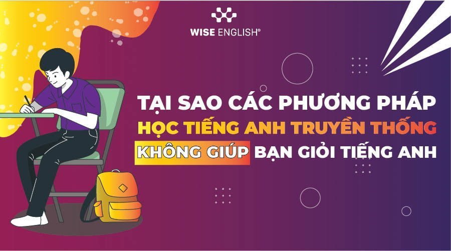 tai-sao-cac-phuong-phap-hoc-truyen-thong-khong-giup-ban-gioi-tien-anh