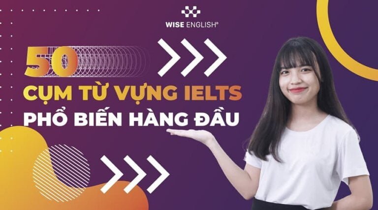 50-cum-tu-vung-ielts-pho-bien-hang-dau