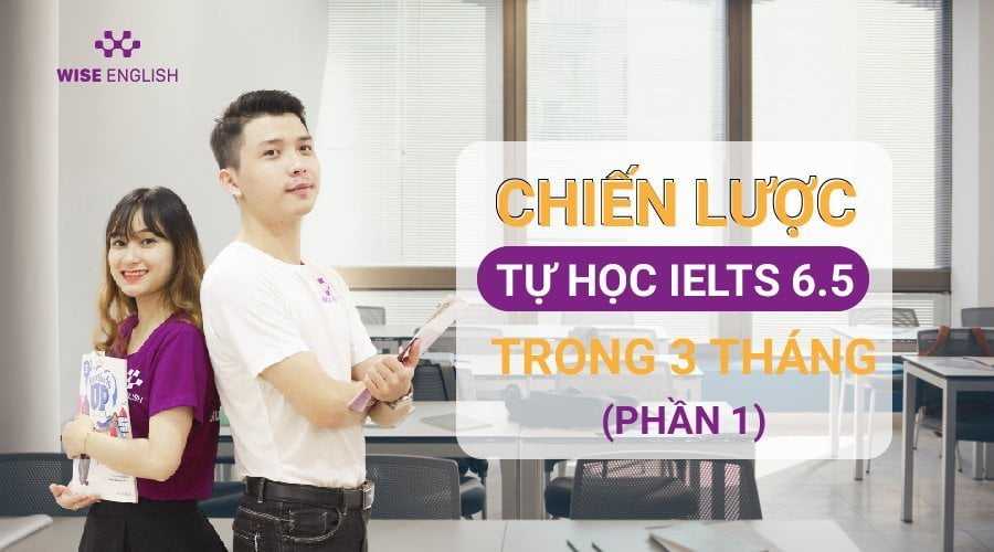 chien-luoc-tu-hoc-ielts-6.5-trong-3-thang