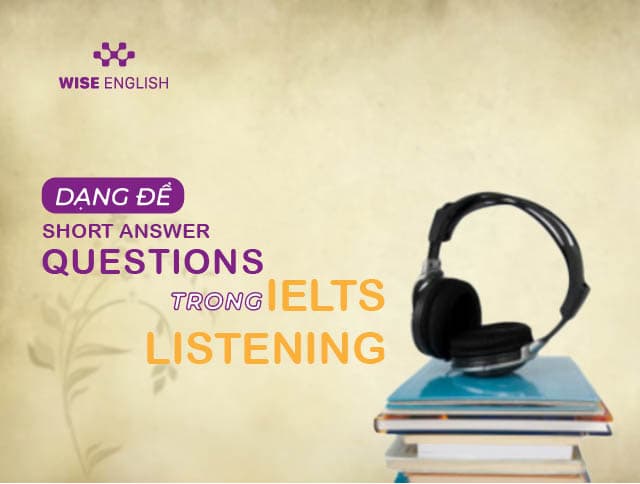 dang-de-short-answer-questions-trong-ielts-listening-1