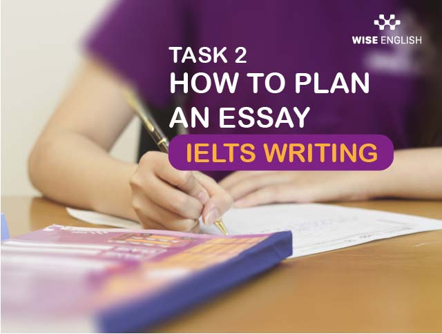 task-2-how-to-plan-an-essay-ielts-writing