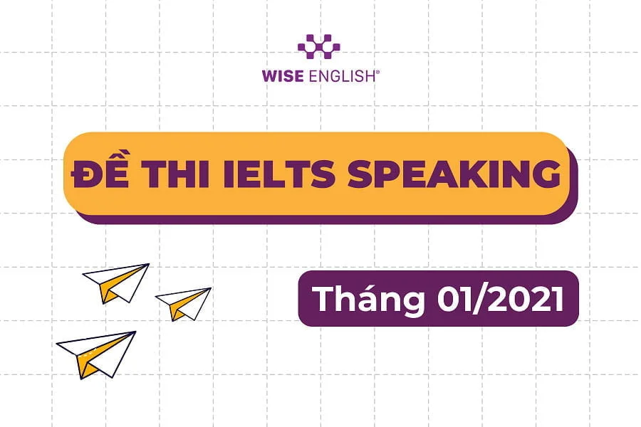 De-thi-IELTS-Speaking-thang-01.2021