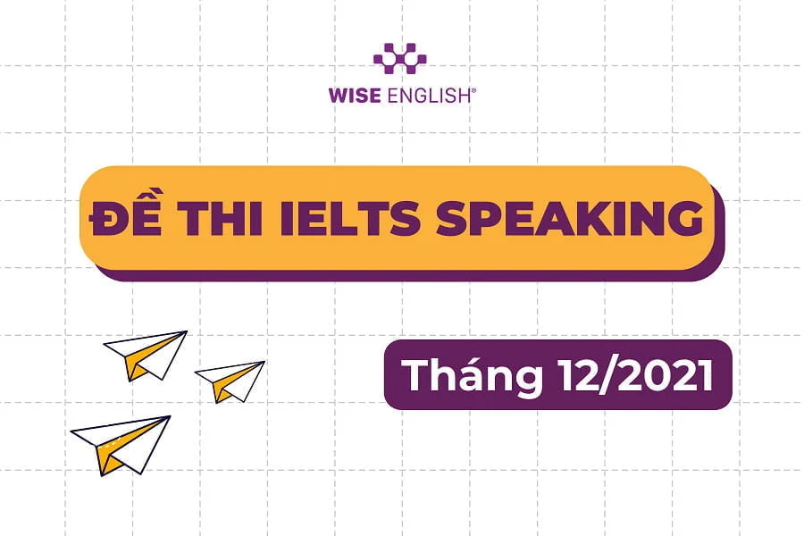 De-thi-IELTS-Speaking-thang-12.2021