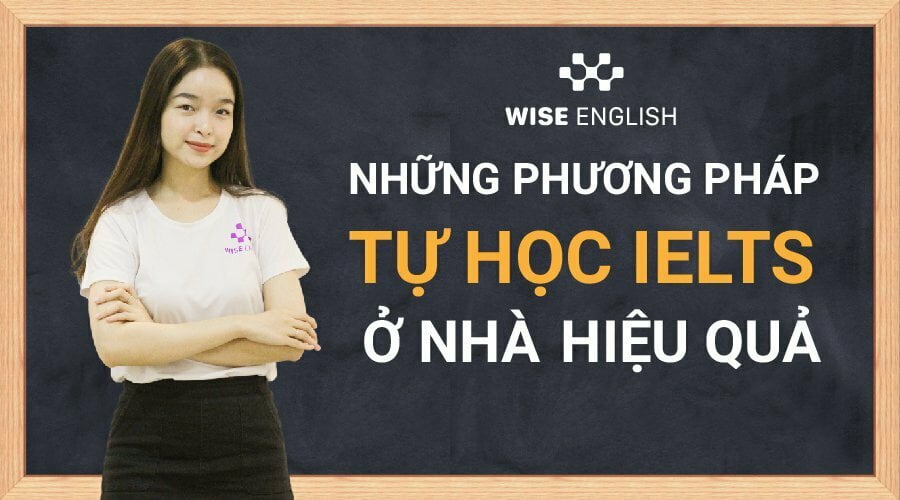 phuong-phap-tu-hoc-ielts-o-nha-hieu-qua