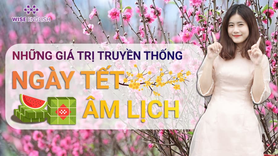 WISE ENGLISH-Tết Âm Lịch