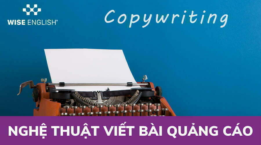 NGHỆ THUẬT VIẾT BÀI QUẢNG CÁO (COPYWRITING) 1 nghe-thuat-viet-bai-quang-cao