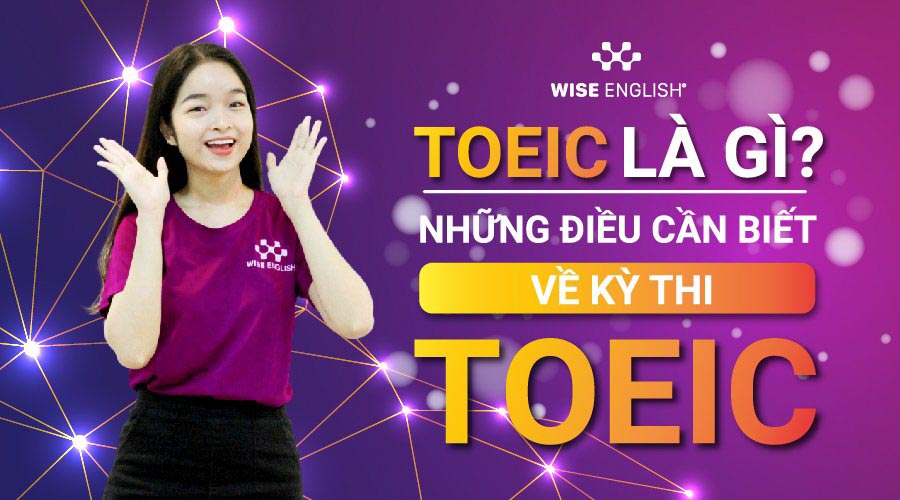 nhung-dieu-can-biet-ve-toeic