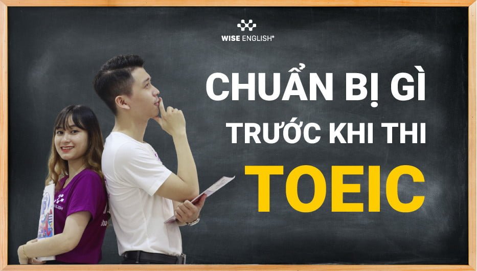 Chuẩn bị gì trước khi thi TOEIC