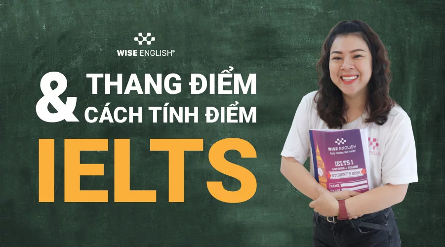 Thang điểm IELTS và cách tính điểm