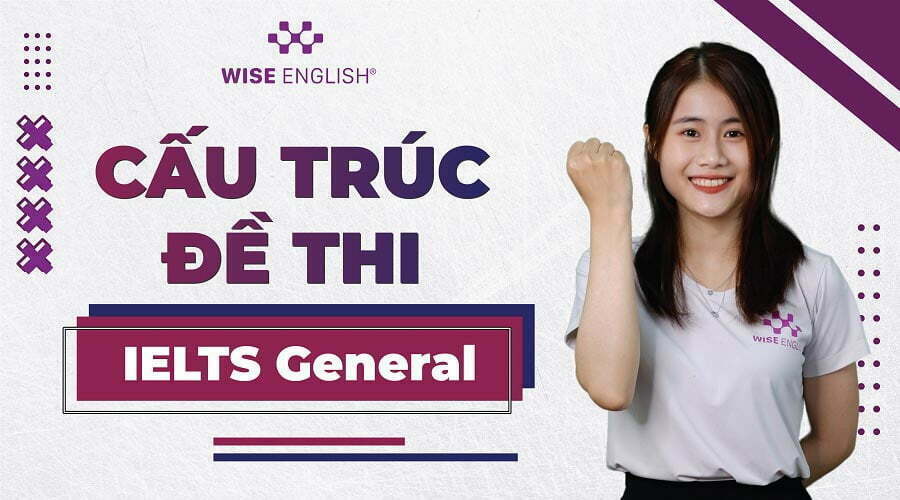 cau-truc-de-thi-ielts-general