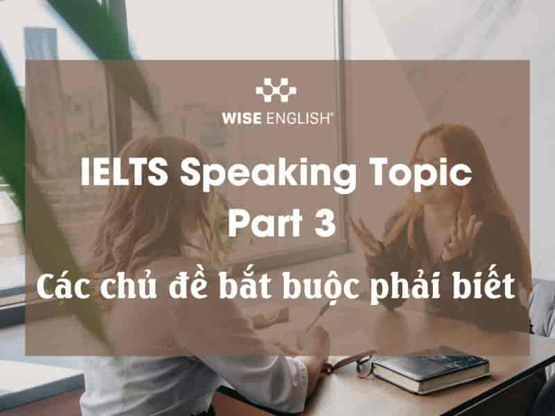 IELTS Speaking topic part 3