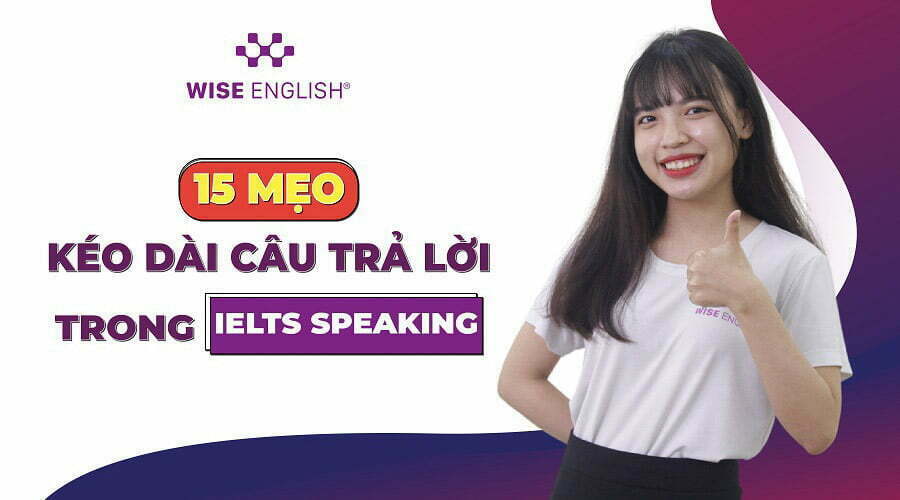 meo-keo-dai-cau-tra-loi-trong-ielts-speaking