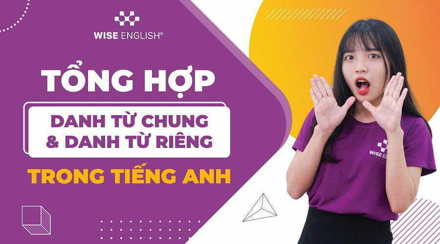 Tổng hợp Danh từ chung và danh từ riêng trong tiếng anh