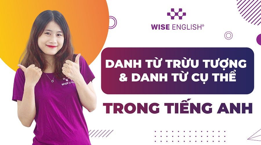 danh-tu-truu-tuong-va-danh-tu-cu-the-trong-tieng-anh