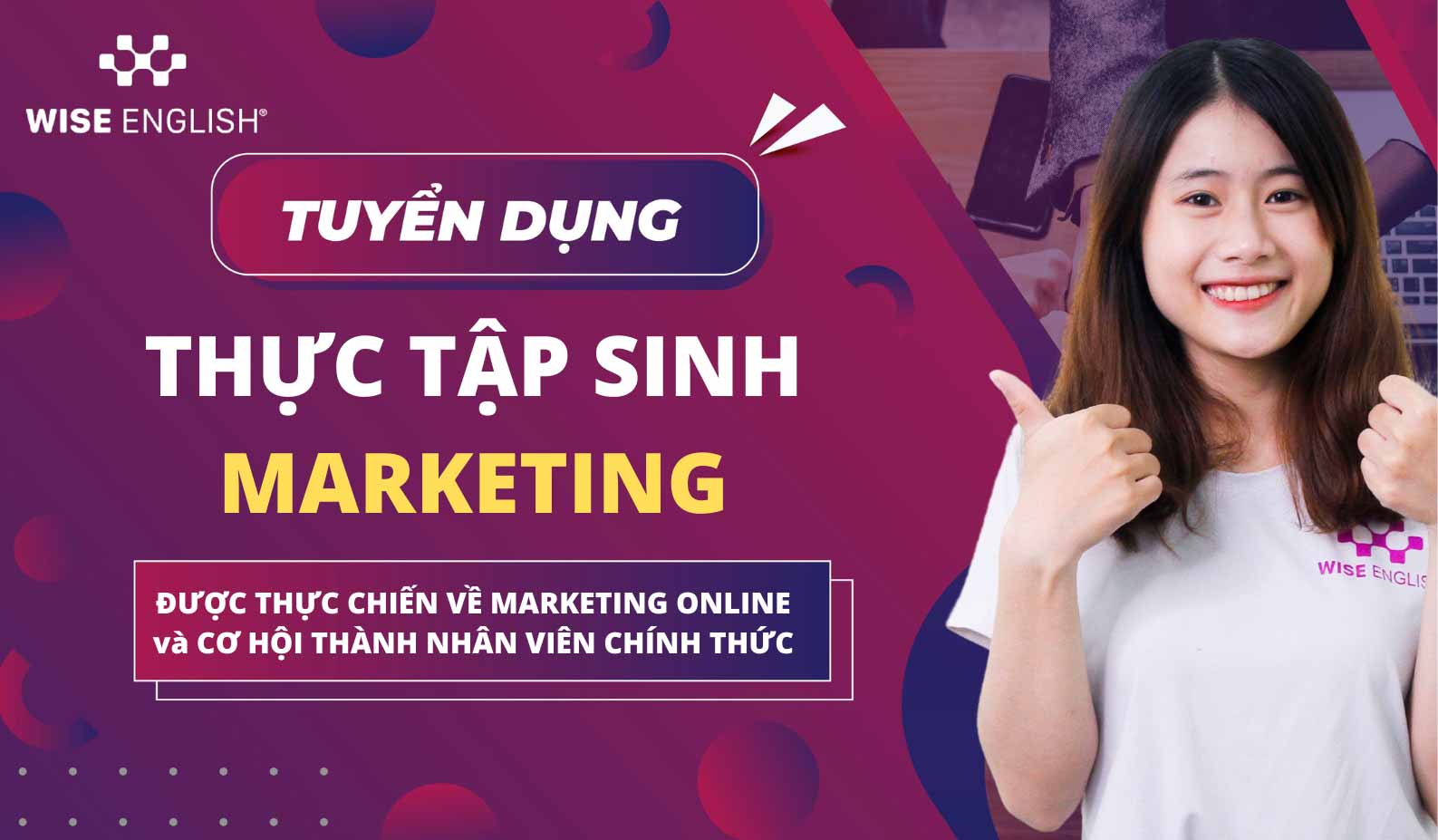 TUYỂN DỤNG THỰC TẬP SINH MARKETING- ĐƯỢC ĐÀO TẠO BÀI BẢN VÀ THỰC CHIẾN – CƠ HỘI VÀO CHÍNH THỨC VÀ THĂNG TIẾN