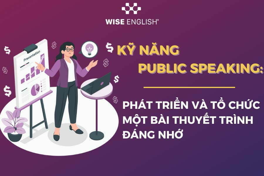 ky-nang-public-speaking-phat-trien-va-to-chuc-mot-bai-thuyet-tri