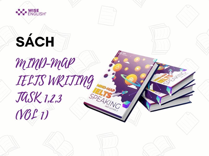 MIND-MAP IELTS WRITING TASK 1,2 ,3 (VOL 1)