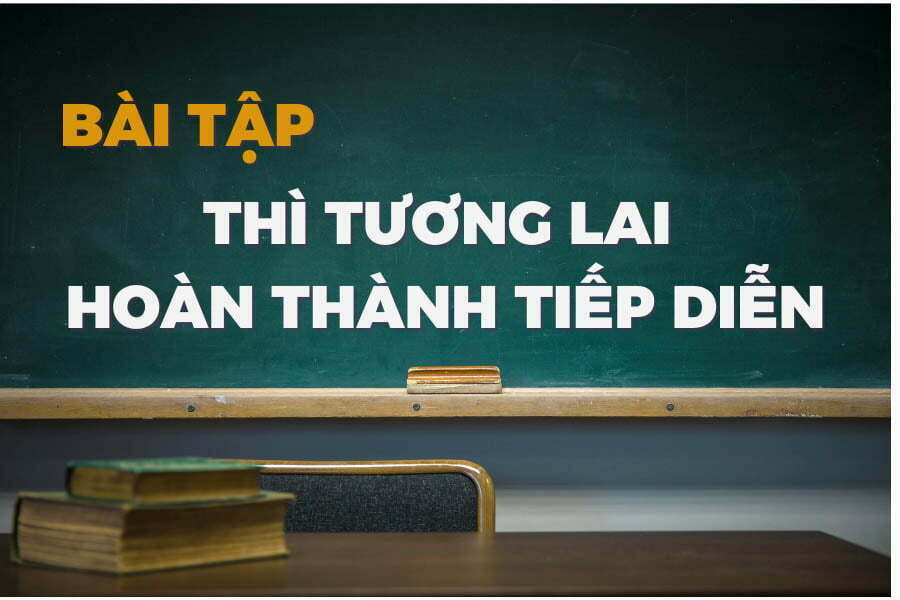 bai-tap-thi-tuong-lai-hoan-thanh-tiep-dien