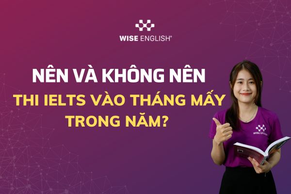 Nen-thi-IELTS-vao-thang-may-trong-nam