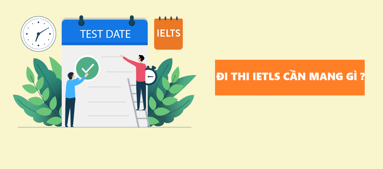 Cần chuẩn bị gì trước khi thi IELTS