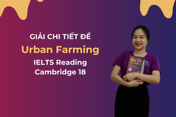 Giai chi tiet de Urban Farming IELTS Reading Cambridge 18