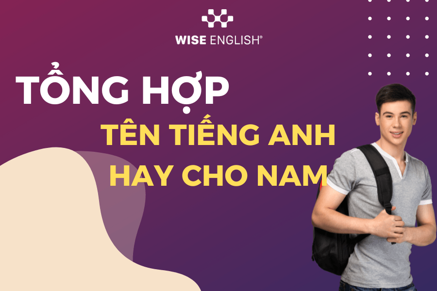 TỔNG HỢP 50+ TÊN TIẾNG ANH HAY CHO NAM 1 ten-tieng-anh-hay-cho-nam