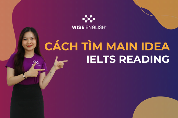 cach-tim-main-idea-trong-ielts-reading