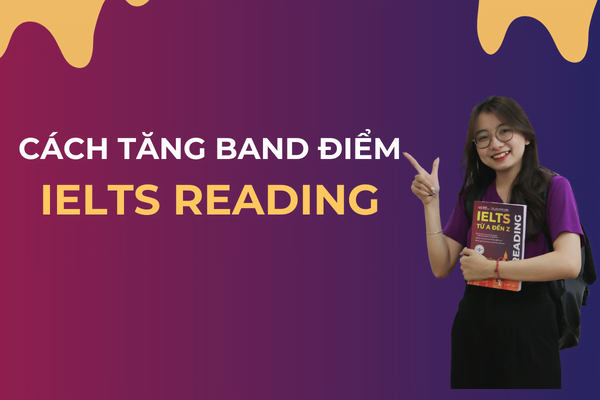 Cách tăng band điểm IELTS Reading
