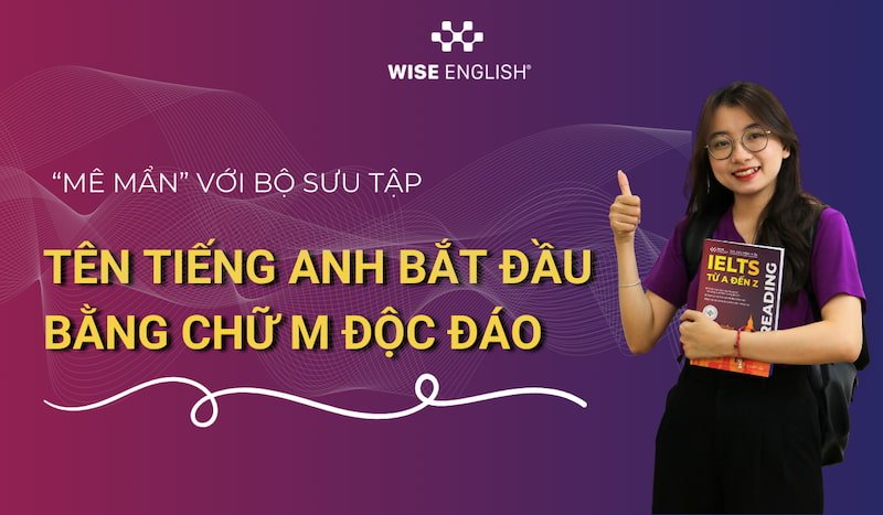 "Mê mẩn" với những cái tên tiếng Anh bắt đầu bằng chữ M cực kì độc đáo 1 ten-tieng-anh-bat-dau-bang-chu-m
