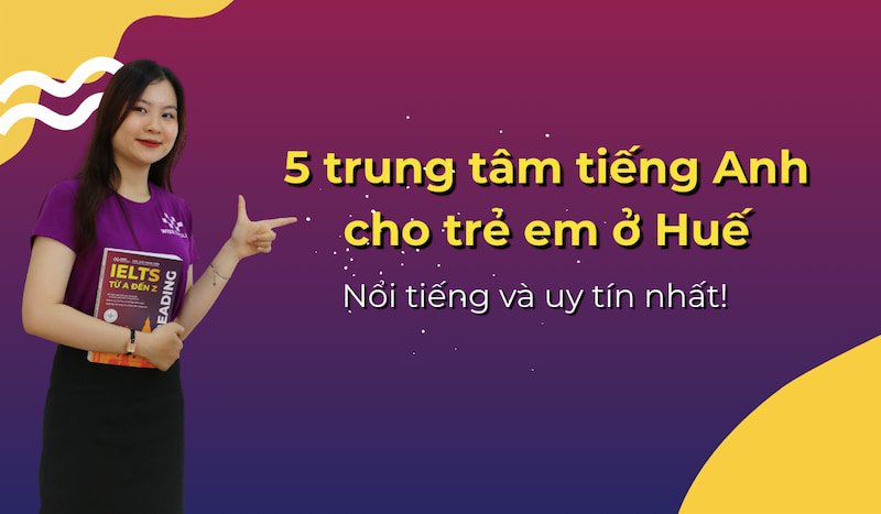 trung-tam-tieng-anh-cho-tre-em-o-hue