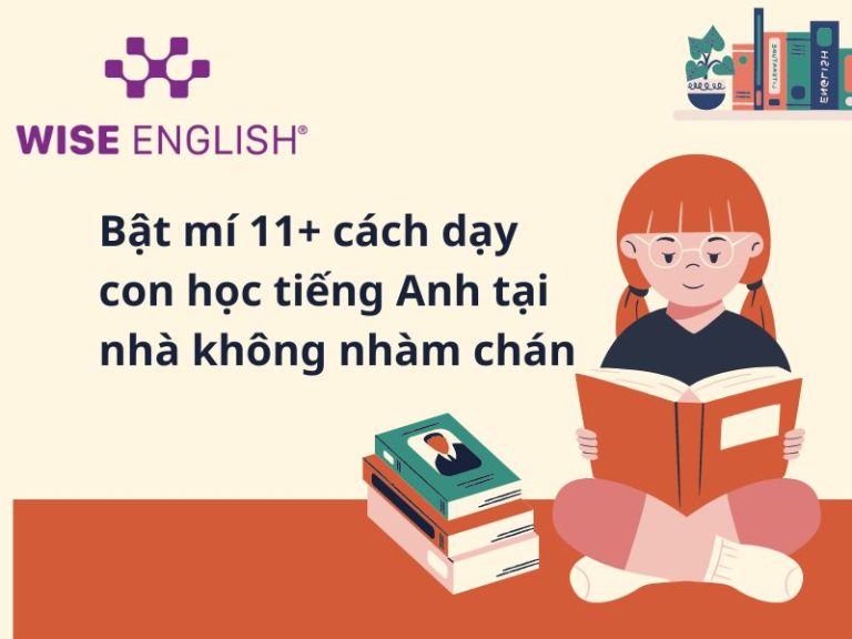 11+ cách dạy con học tiếng Anh tại nhà không nhàm chán