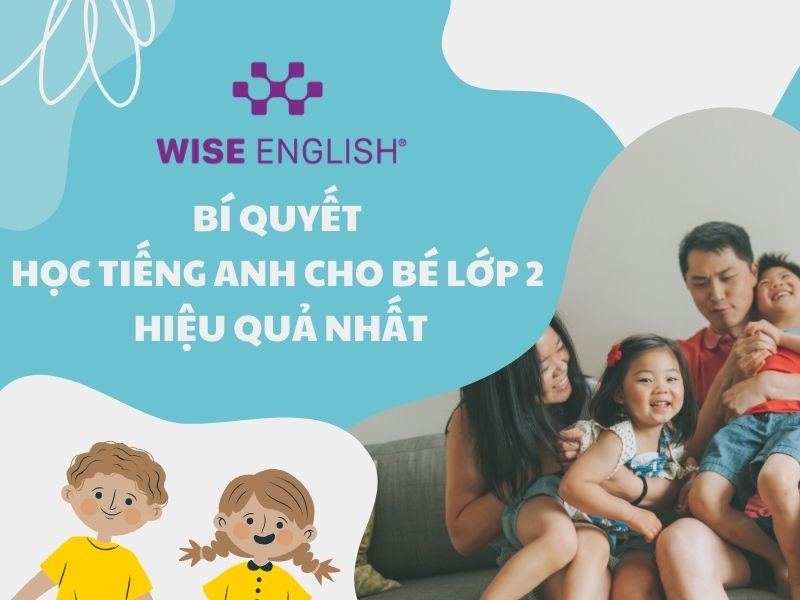 Tổng hợp bí quyết học tiếng Anh cho bé lớp 2 hiệu quả nhất