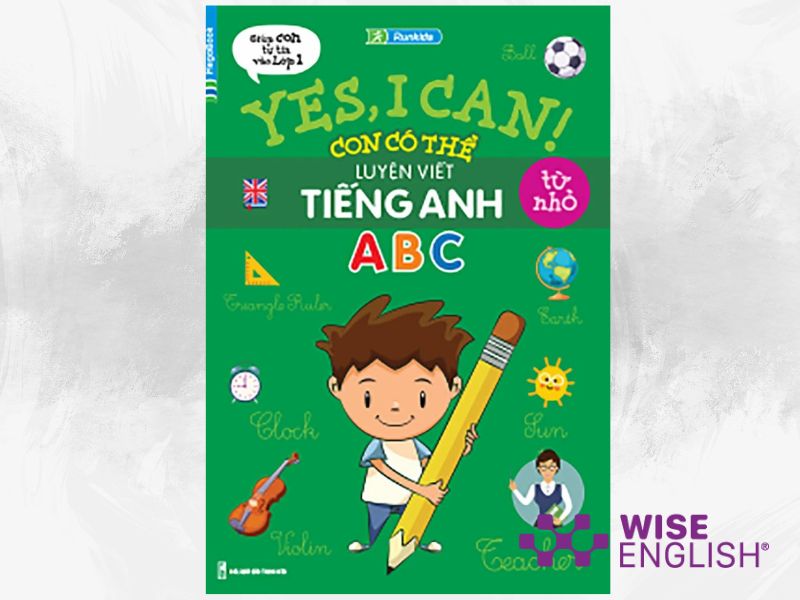 Top 10 sách luyện viết tiếng Anh cho trẻ em: Giúp bé học vui mỗi ngày! 8 Sách Yes, I can! con có thể luyện viết tiếng Anh từ nhỏ