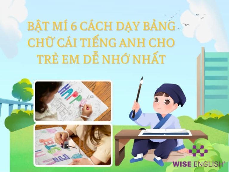Bật mí 6 Cách dạy bảng chữ cái tiếng Anh cho trẻ em hiệu quả