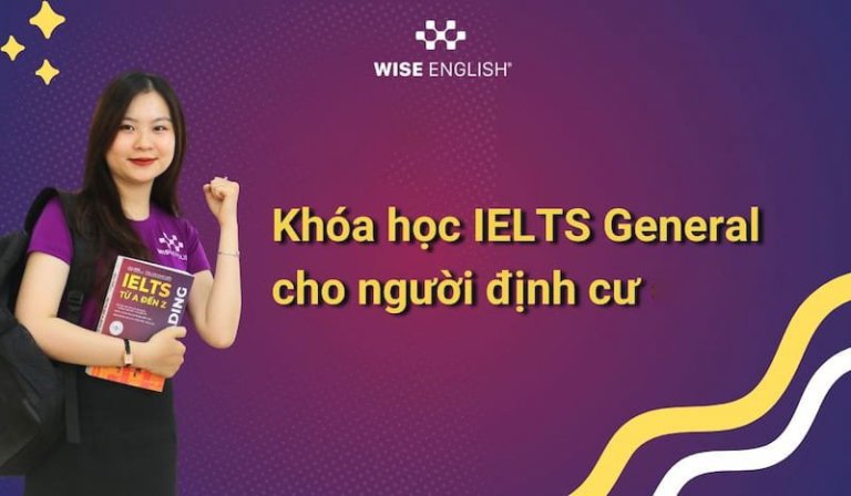 Khóa học IELTS General Training định cư - WISE ENGLISH