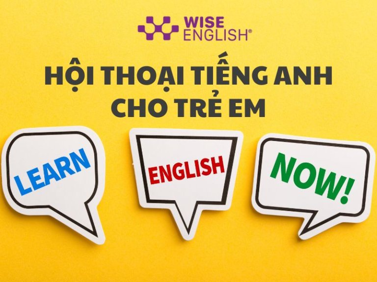 bài hội thoại tiếng anh cho trẻ em hay nhất
