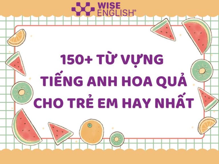 Từ vựng tiếng Anh hoa quả cho trẻ em