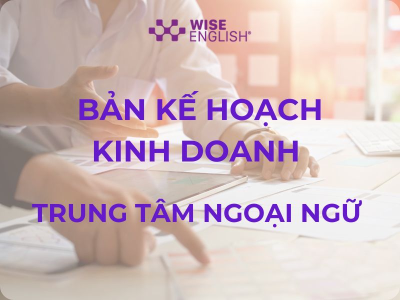 bản kế hoạch kinh doanh trung tâm ngoại ngữ