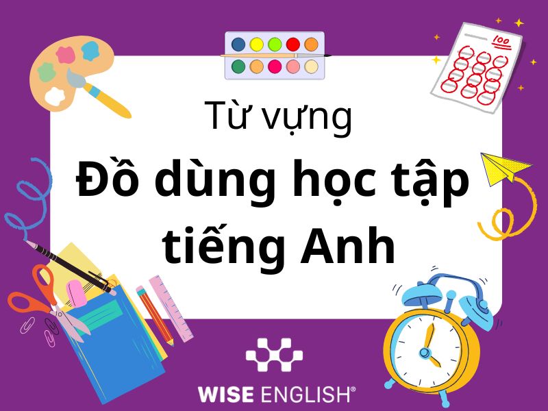 Từ vựng đồ dùng học tập tiếng Anh