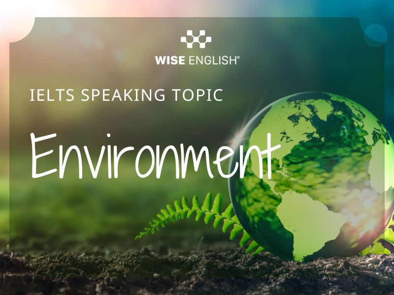 IELTS Speaking chủ đề Environment