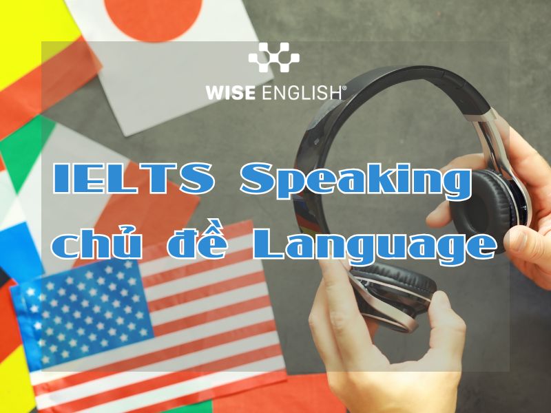 IELTS Speaking chủ đề Language