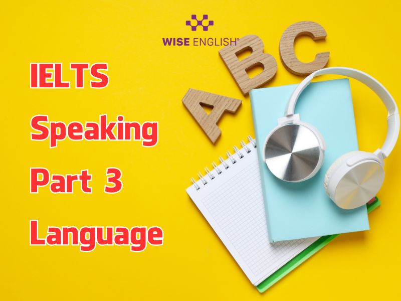 IELTS Speaking topic Language part 3