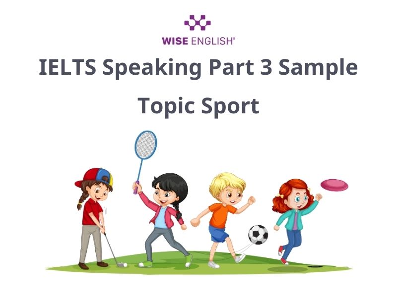 Bài mẫu IELTS speaking topic sport kèm từ vựng giúp bạn đạt band 7.0+ 4 IELTS Speaking Topic Sport part 3 Sample