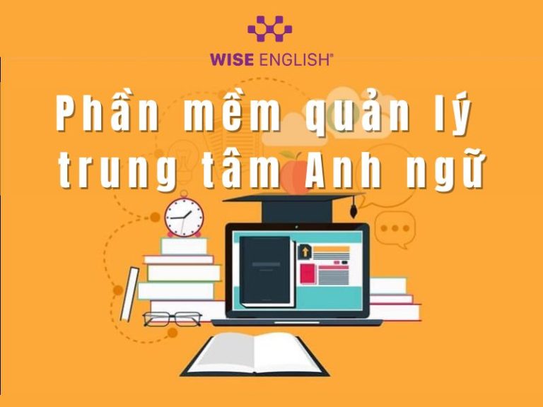 Phần mềm quản lý trung tâm Anh ngữ