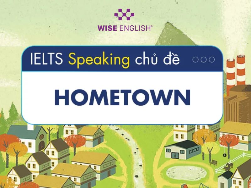 IELTS Speaking chủ đề Hometown