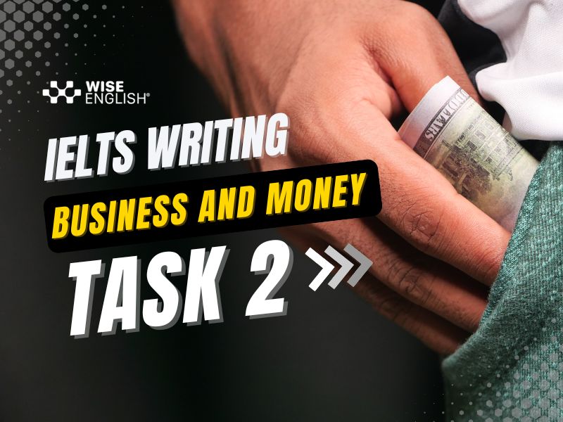 IELTS writing task 2 business and money