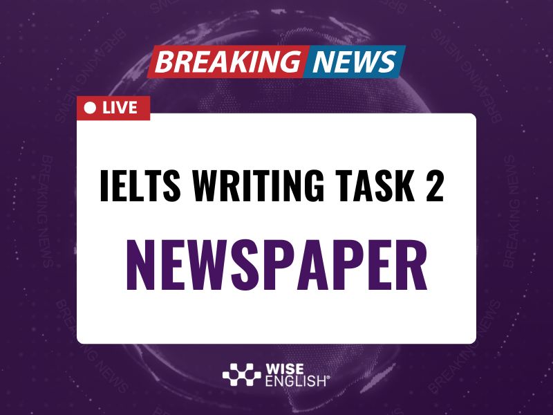 Bài mẫu IELTS writing task 2 newspaper dễ dàng đạt band 7.5+ 1 ielts writing task 2 newspaper