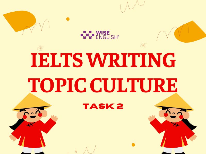 IELTS WRITING TOPIC CULTURE