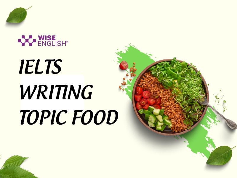 Bài mẫu IELTS Writing topic Food task 2 chi tiết 1 IELTS Writing topic Food