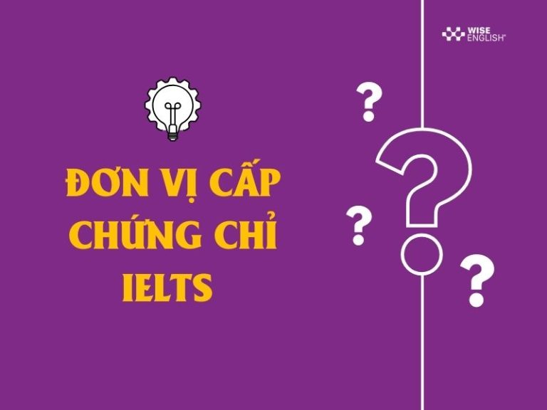 Đơn vị cấp chứng chỉ IELTS